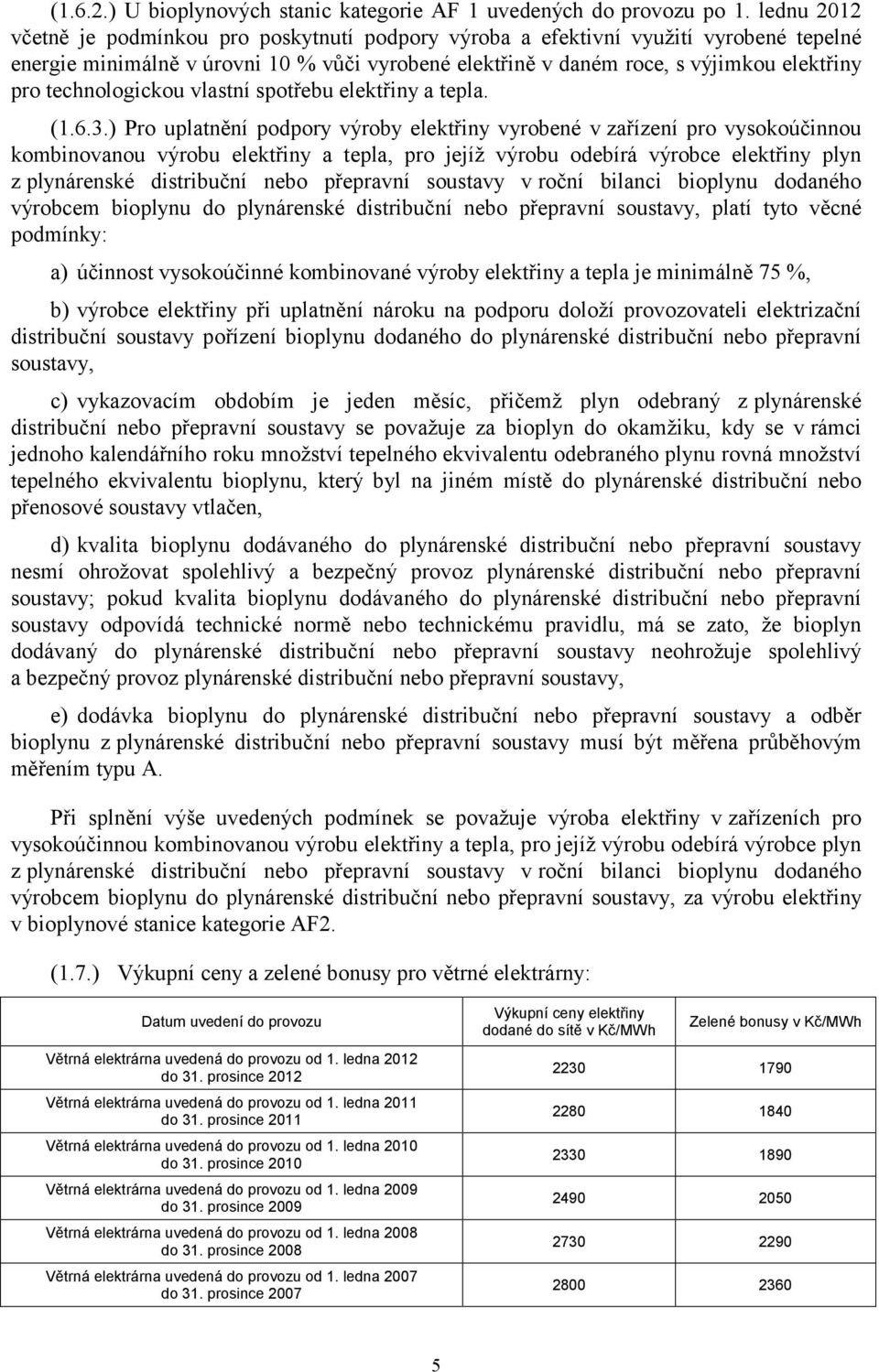 technologickou vlastní spotřebu elektřiny a tepla. (1.6.3.