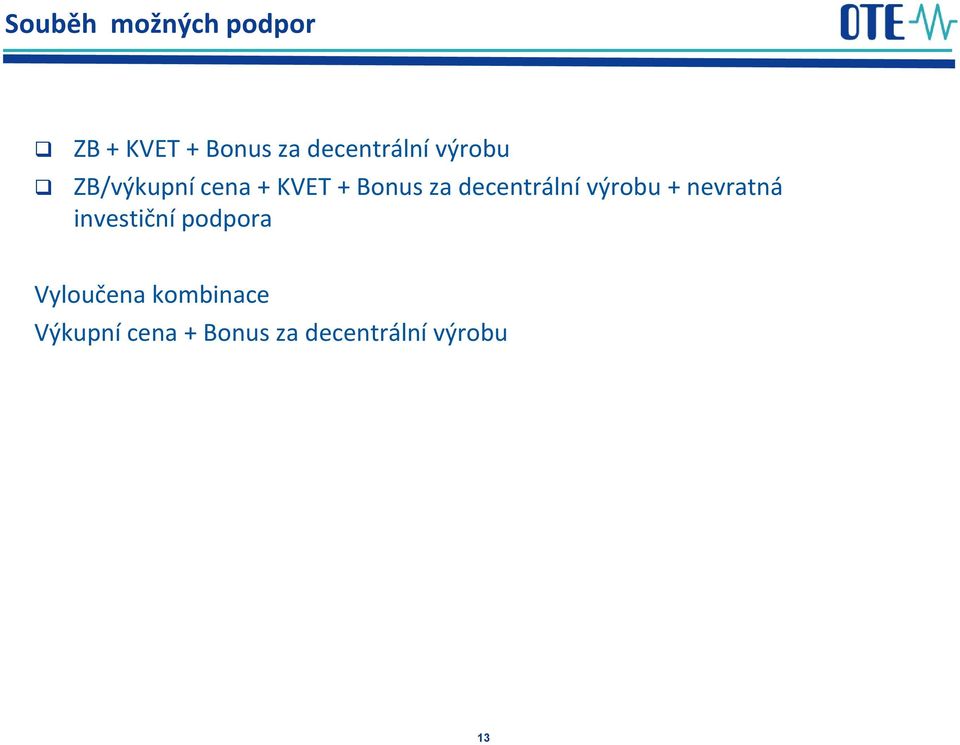 decentrální výrobu + nevratná investiční podpora