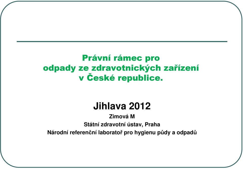 Jihlava 2012 Zimová M Státní zdravotní