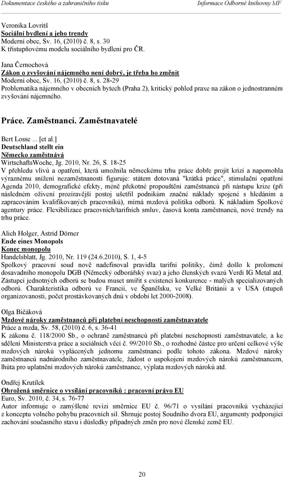 28-29 Problematika nájemného v obecních bytech (Praha 2), kritický pohled praxe na zákon o jednostranném zvyšování nájemného. Práce. Zaměstnanci. Zaměstnavatelé Bert Losse... [et al.