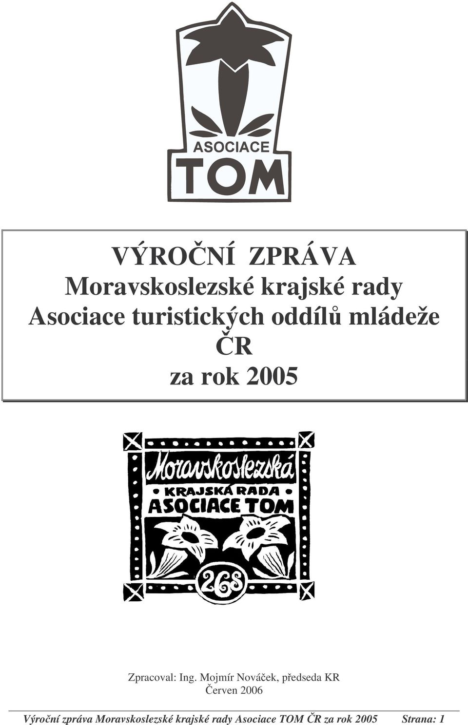 Mojmír Nováek, pedseda KR erven 2006 Výroní zpráva