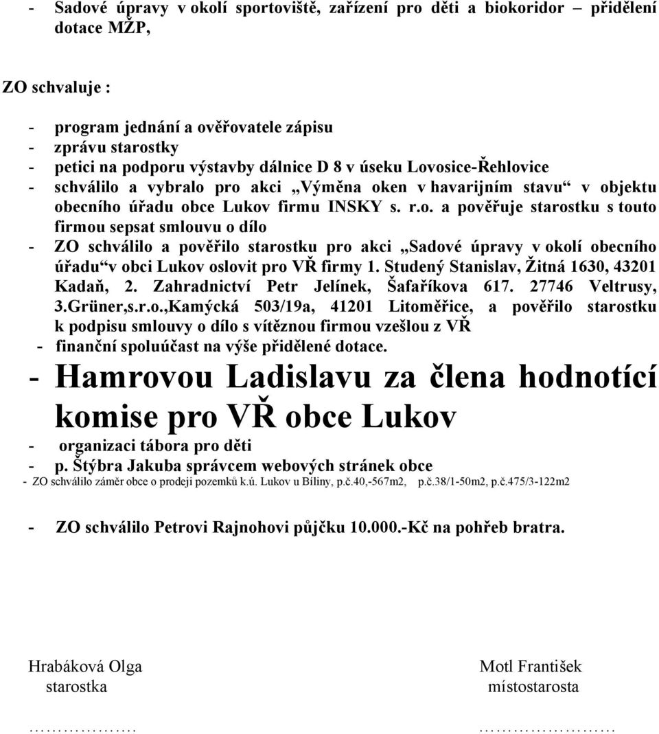 Studený Stanislav, Žitná 1630, 43201 Kadaň, 2. Zahradnictví Petr Jelínek, Šafaříkov