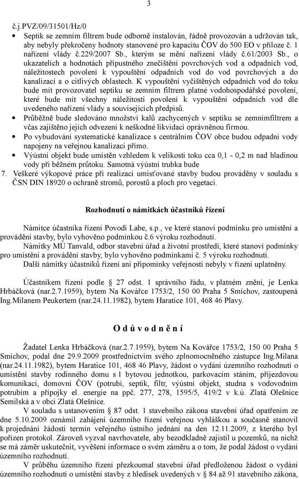 , o ukazatelích a hodnotách přípustného znečištění povrchových vod a odpadních vod, náležitostech povolení k vypouštění odpadních vod do vod povrchových a do kanalizací a o citlivých oblastech.