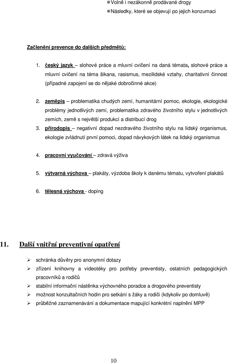 zempis problematika chudých zemí, humanitární pomoc, ekologie, ekologické problémy jednotlivých zemí, problematika zdravého životního stylu v jednotlivých zemích, zem s nejvtší produkcí a distribucí