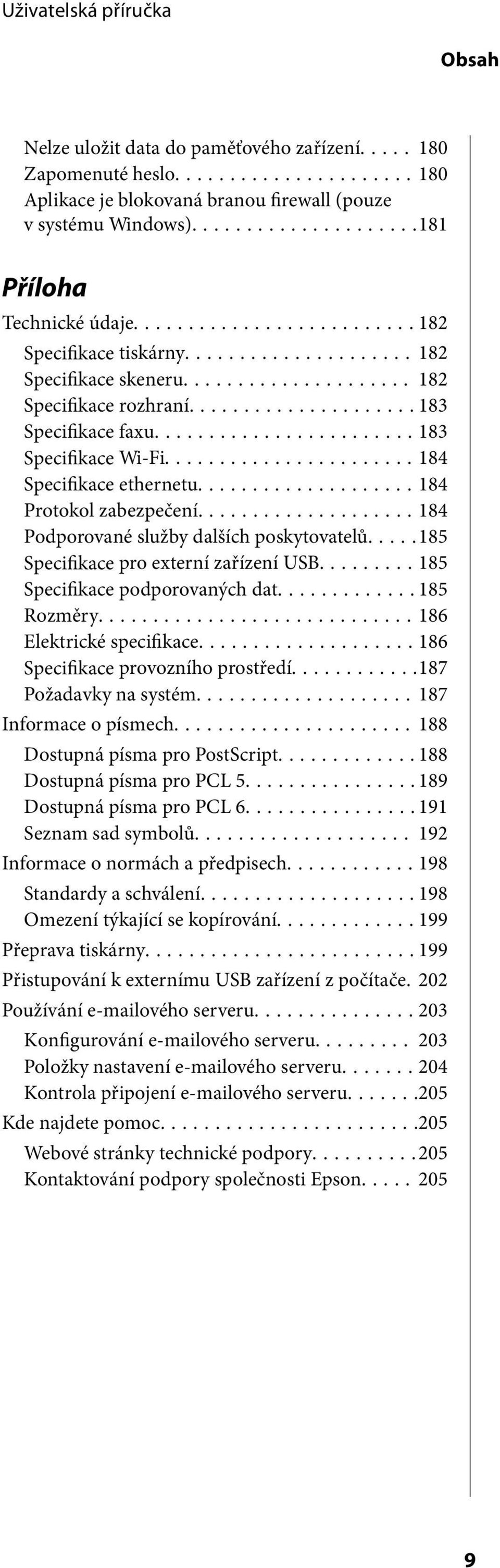 ..184 Podporované služby dalších poskytovatelů..... 185 Specifikace pro externí zařízení USB...185 Specifikace podporovaných dat...185 Rozměry...186 Elektrické specifikace.