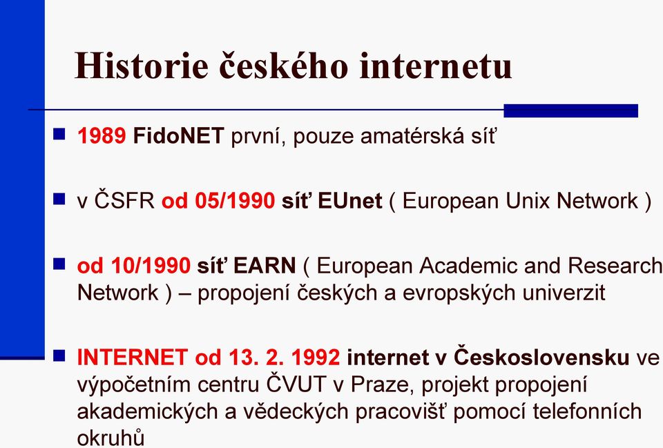 českých a evropských univerzit INTERNET od 13. 2.