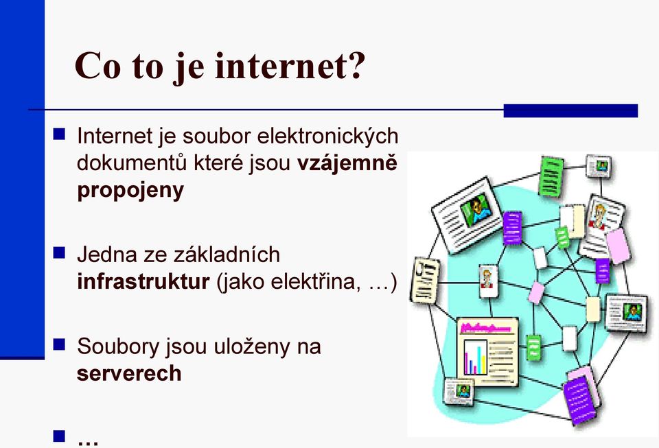 které jsou vzájemně propojeny Jedna ze