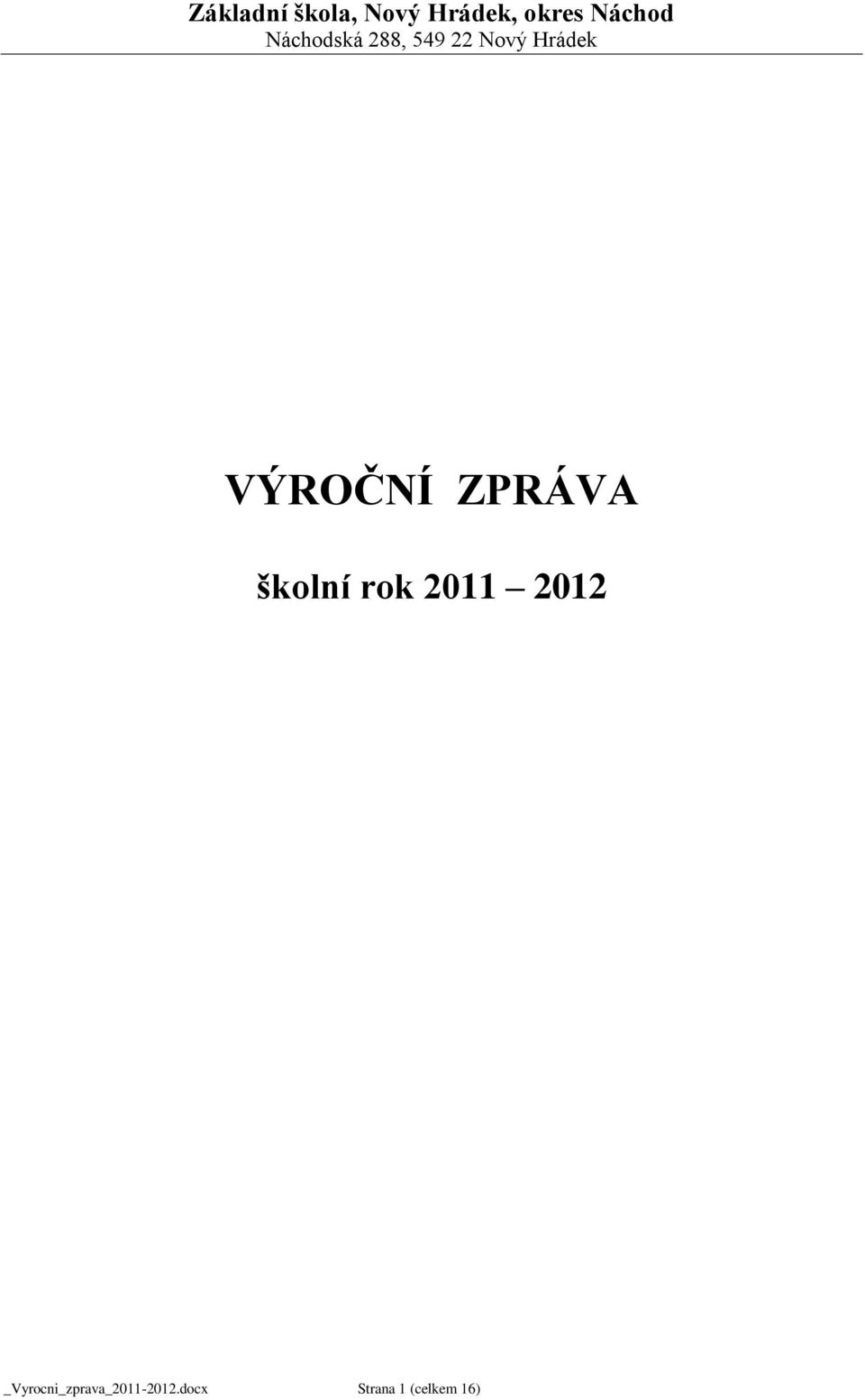 VÝROČNÍ ZPRÁVA školní rok 2011 2012