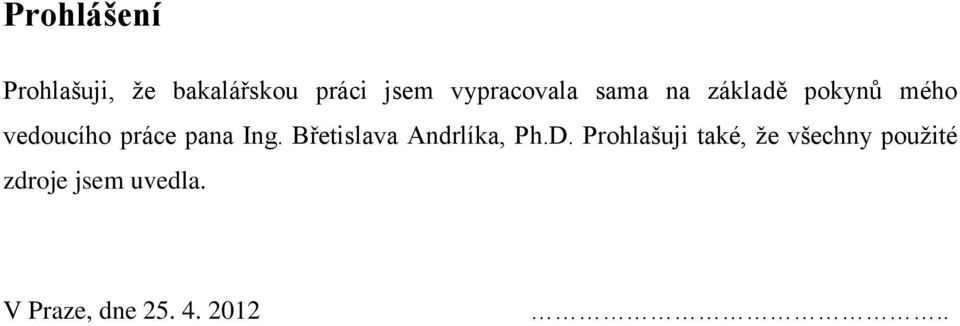 pana Ing. Břetislava Andrlíka, Ph.D.