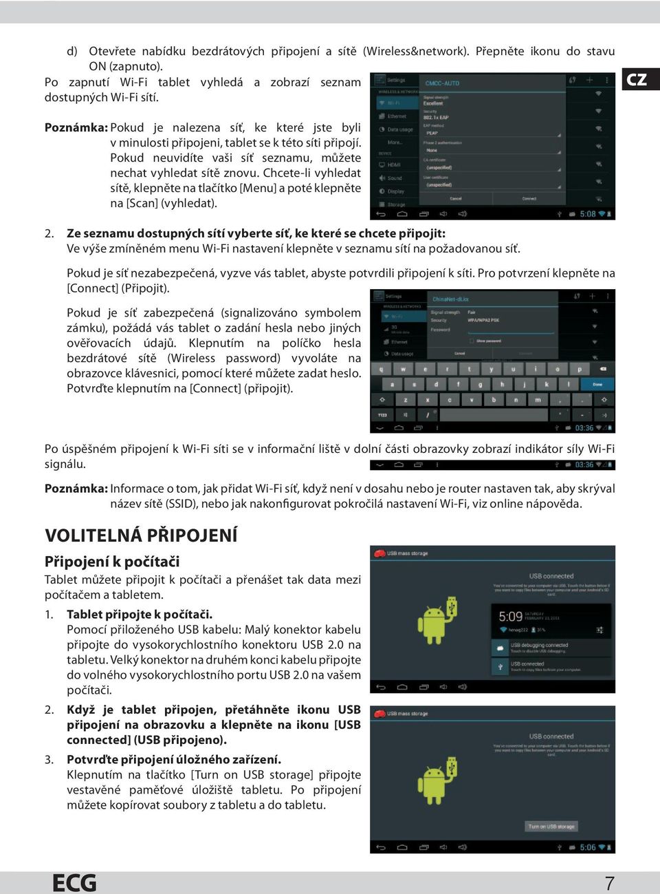 Chcete-li vyhledat sítě, klepněte na tlačítko [Menu] a poté klepněte na [Scan] (vyhledat). 2.