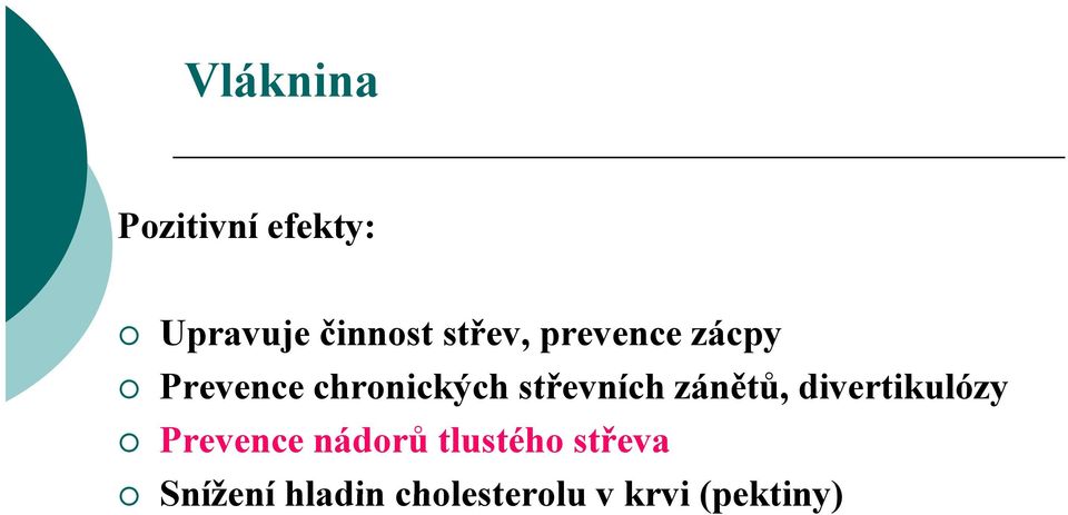 střevních zánětů, divertikulózy Prevence nádorů