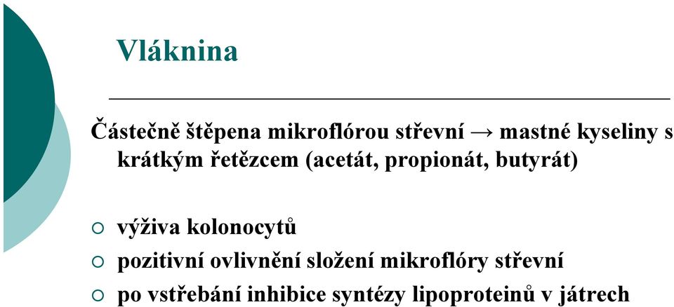 výživa kolonocytů pozitivní ovlivnění složení mikroflóry