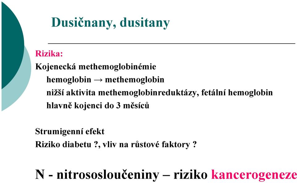 hemoglobin hlavně kojenci do 3 měsíců Strumigenní efekt Riziko