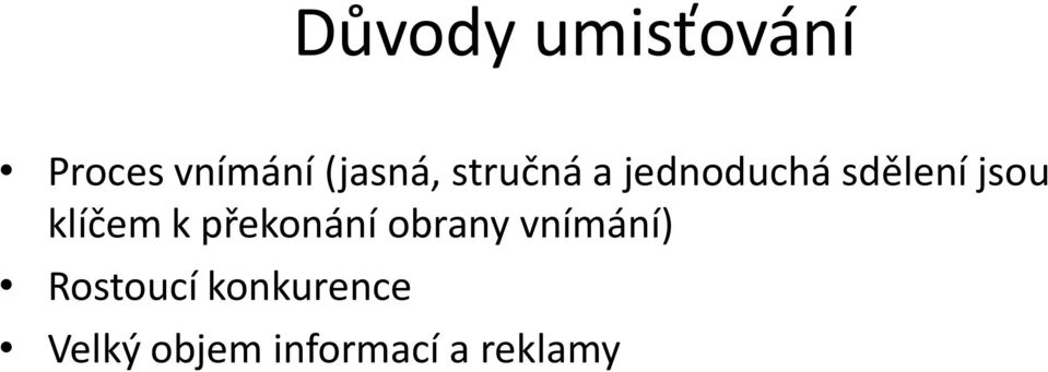 k překonání obrany vnímání) Rostoucí