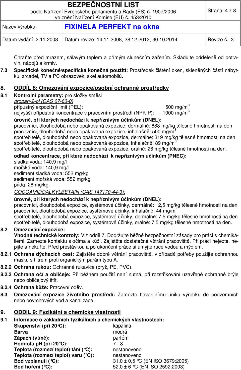 ODDÍL 8: Omezování expozice/osobní ochranné prostředky 8.