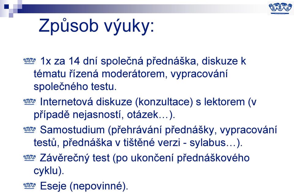 Internetová diskuze (konzultace) s lektorem (v případě nejasností, otázek ).