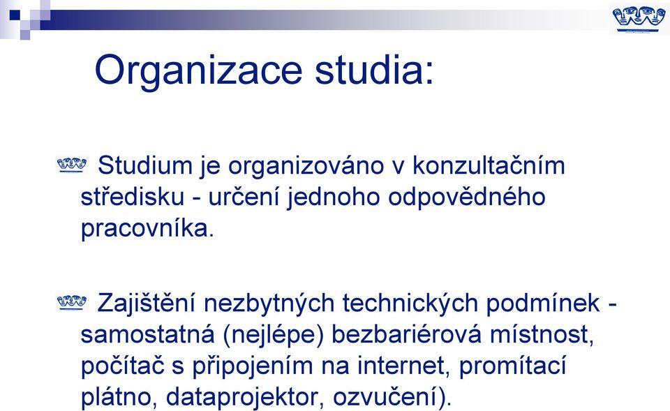 Zajištění nezbytných technických podmínek - samostatná (nejlépe)