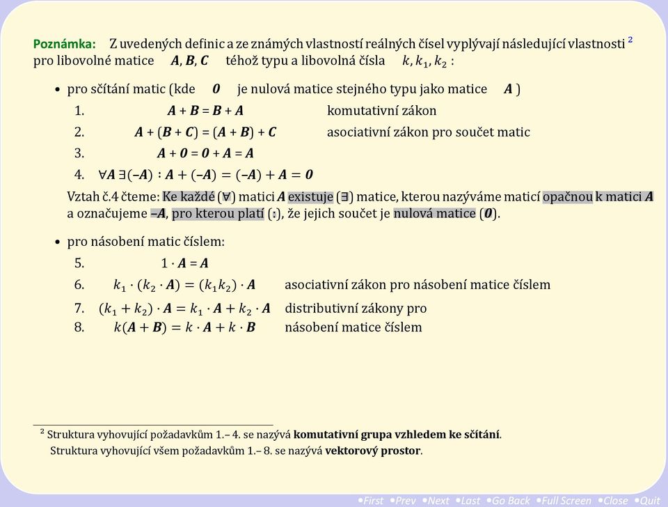 A ( A) A + ( A) = ( A) + A = 0 Vztah c.