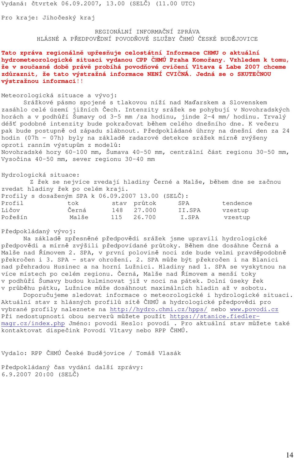 hydrometeorologické situaci vydanou CPP ČHMÚ Praha Komořany.