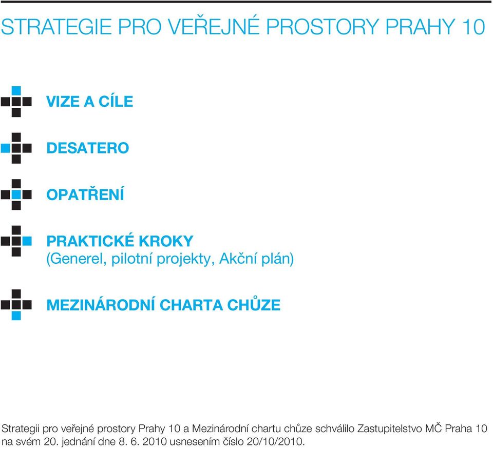 Strategii pro veřejné prostory Prahy 10 a Mezinárodní chartu chůze schválilo