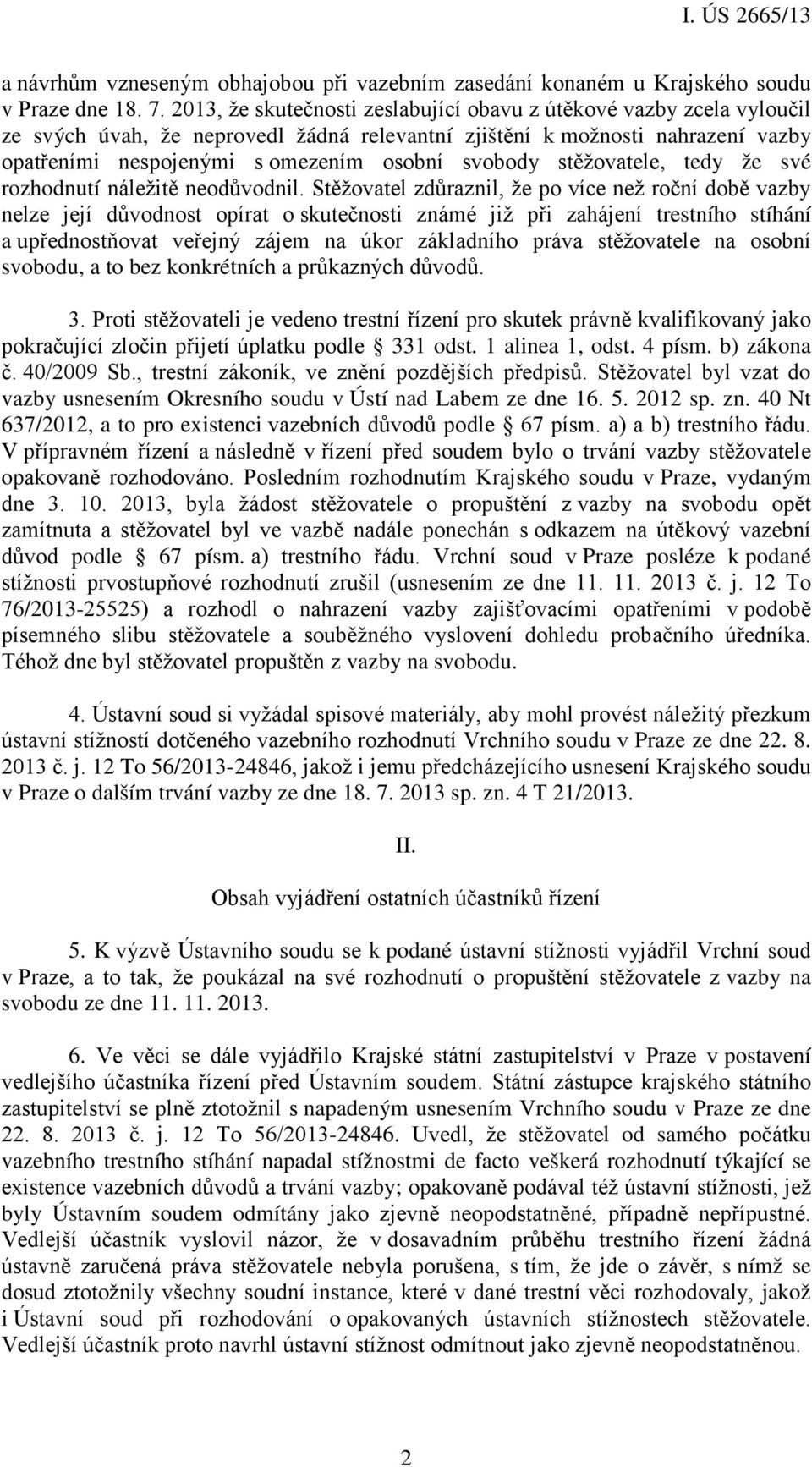 stěžovatele, tedy že své rozhodnutí náležitě neodůvodnil.