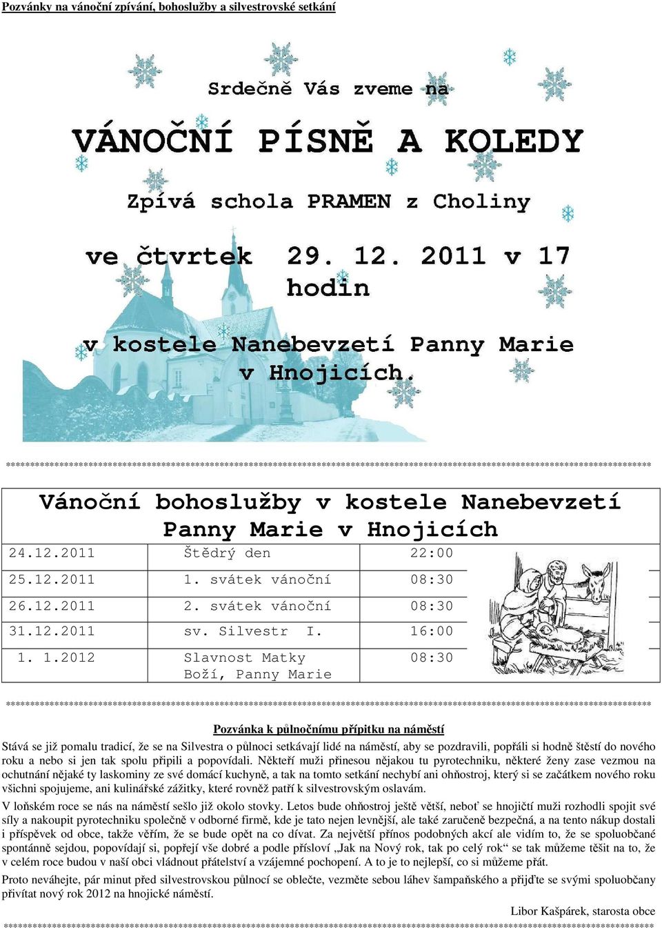 1.2012 Slavnost Matky Boží, Panny Marie 08:30 ************************************************************************************************************************************* Pozvánka k