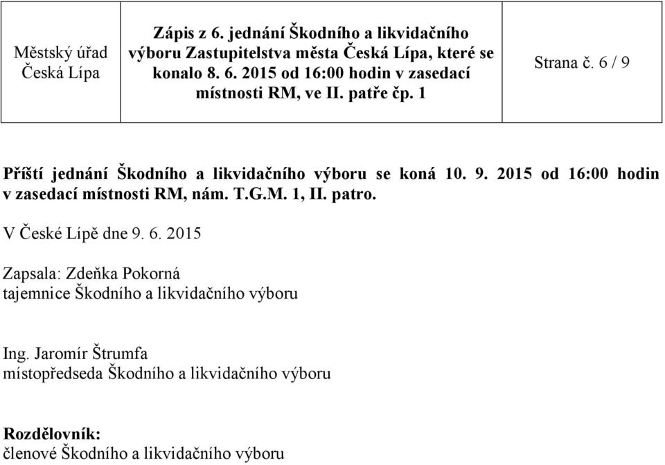 T.G.M. 1, II. patro. V České Lípě dne 9. 6.