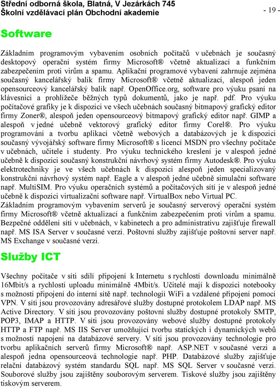 org, software pro výuku psaní na klávesnici a prohlížeče běžných typů dokumentů, jako je např. pdf.