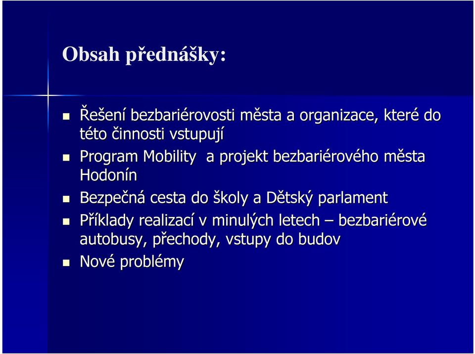 Hodonín Bezpečná cesta do školy a Dětský D parlament Příklady realizací v