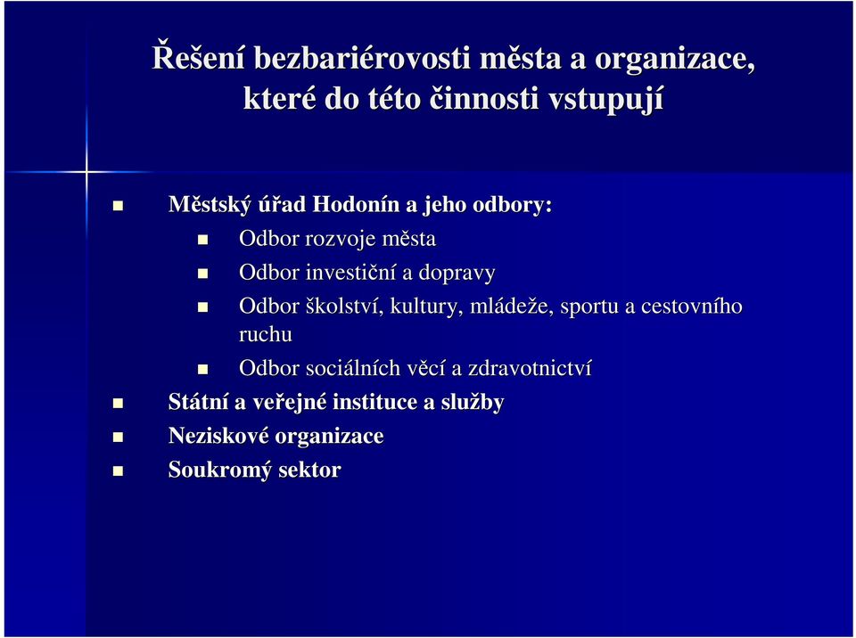 Odbor školství,, kultury, mláde deže, e, sportu a cestovního ruchu Odbor sociáln lních