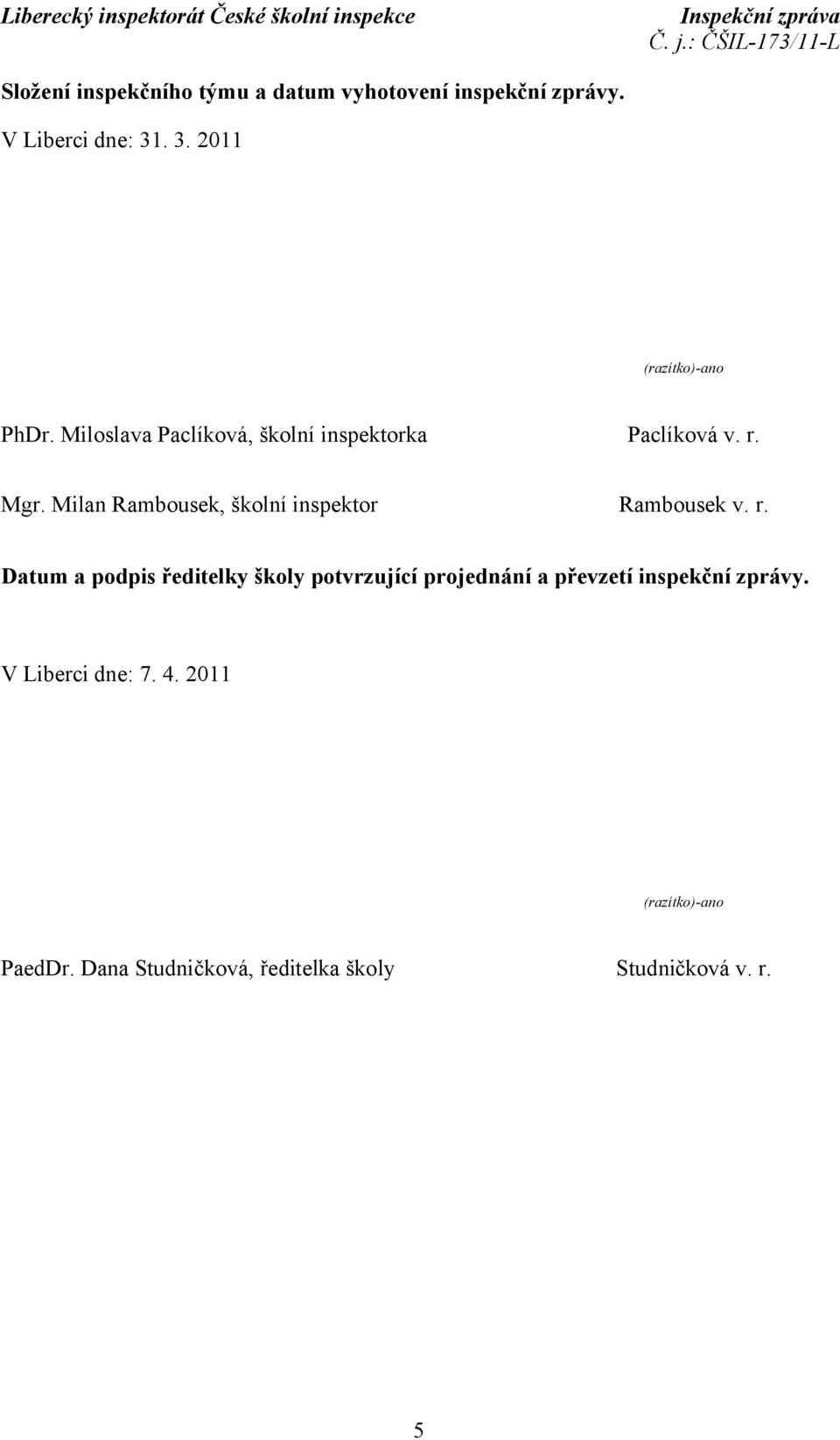 Milan Rambousek, školní inspektor Rambousek v. r.