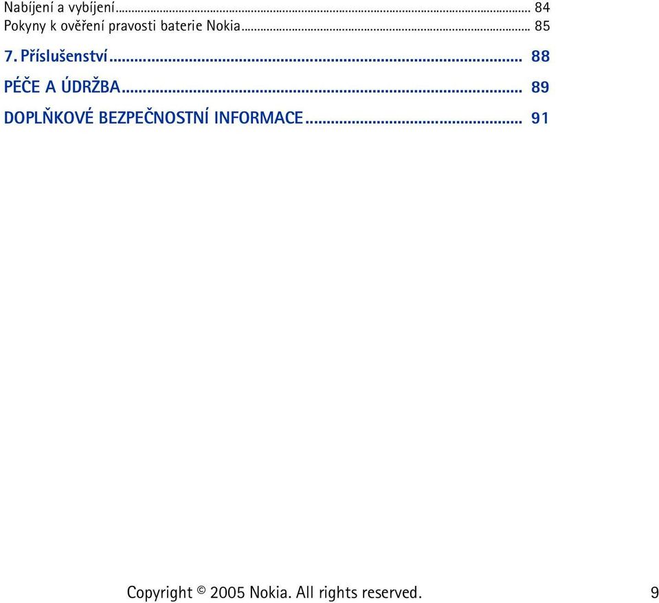 baterie Nokia... 85 7. Pøíslu¹enství.