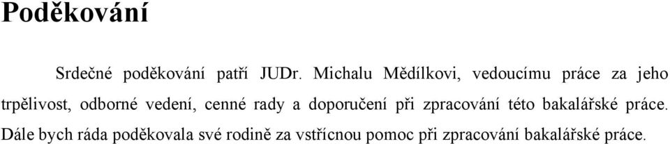 vedení, cenné rady a doporučení při zpracování této bakalářské