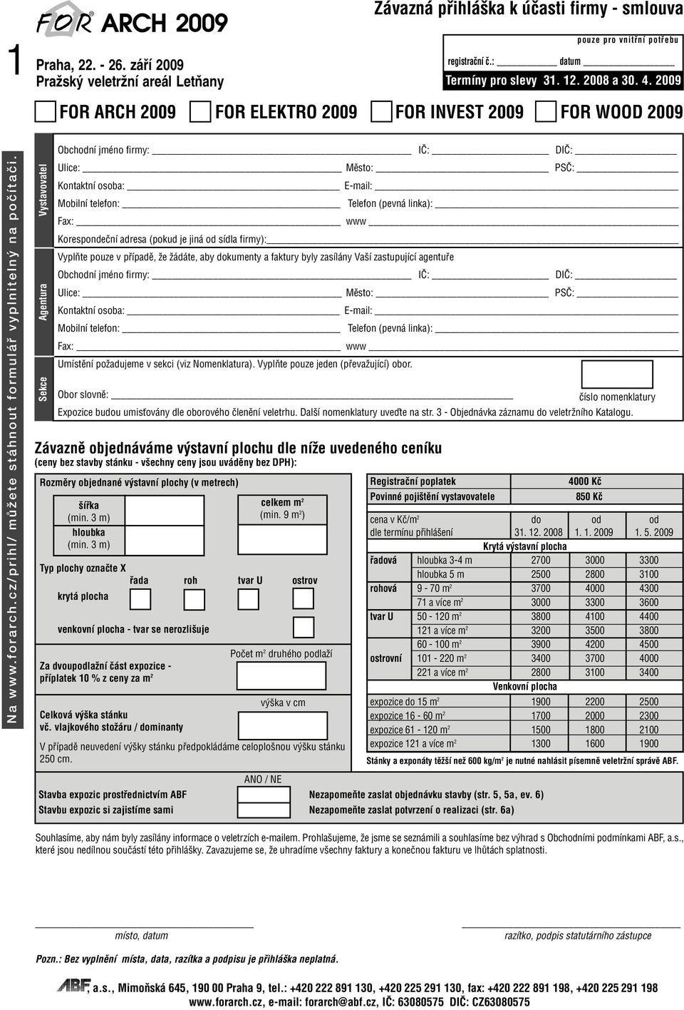 (pevná linka): Fax: www Korespondeãní adresa (pokud je jiná od sídla firmy): VyplÀte pouze v pfiípadû, Ïe Ïádáte, aby dokumenty a faktury byly zasílány Va í zastupující agentufie Obchodní jméno