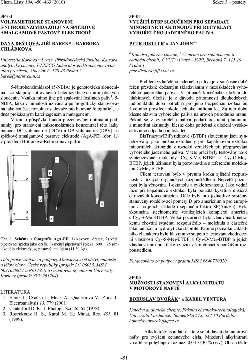 cz 5-Nitrobenzimidzol (5-NBIA) je genotoxická sloučenin ze skupiny nitrovných heterocyklických romtických sloučenin. Vzniká mimo jiné při splování fosilních pliv 1.