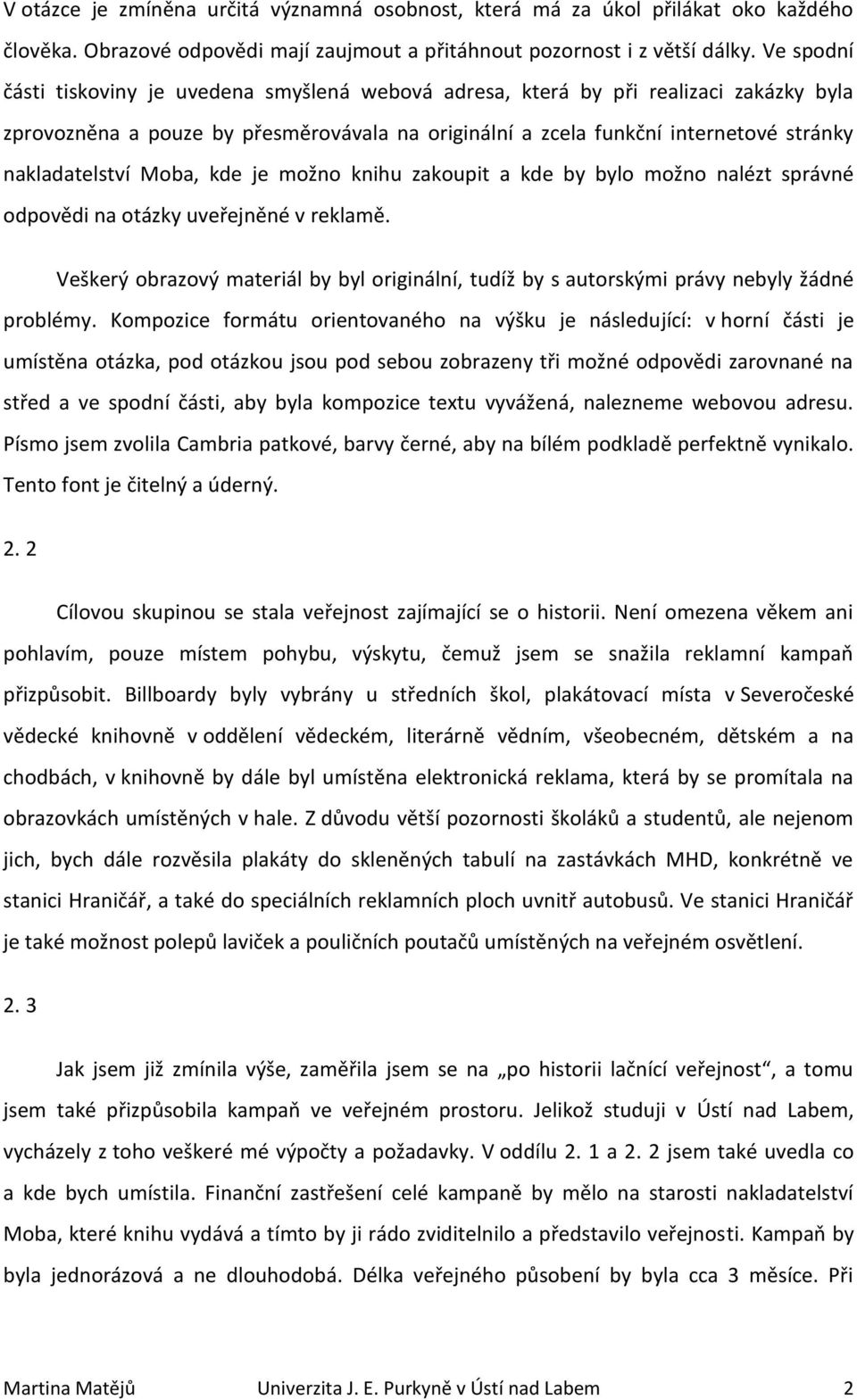 Moba, kde je možno knihu zakoupit a kde by bylo možno nalézt správné odpovědi na otázky uveřejněné v reklamě.