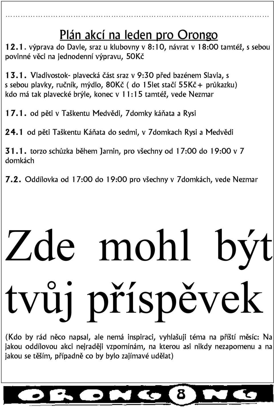 1. od pěti v Taškentu Medvědi, 7domky káňata a Rysi 24