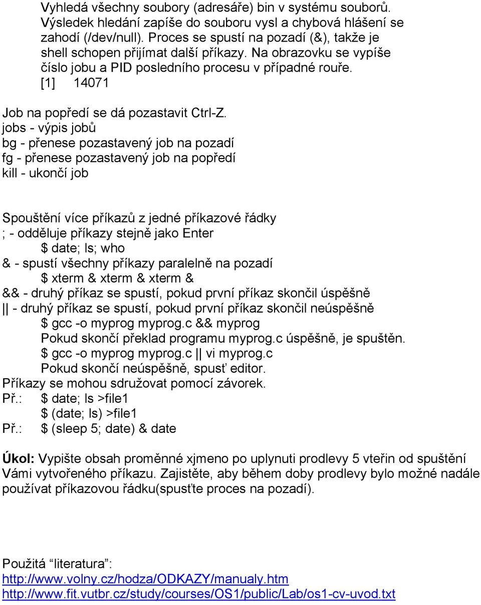 [1] 14071 Job na popředí se dá pozastavit Ctrl-Z.