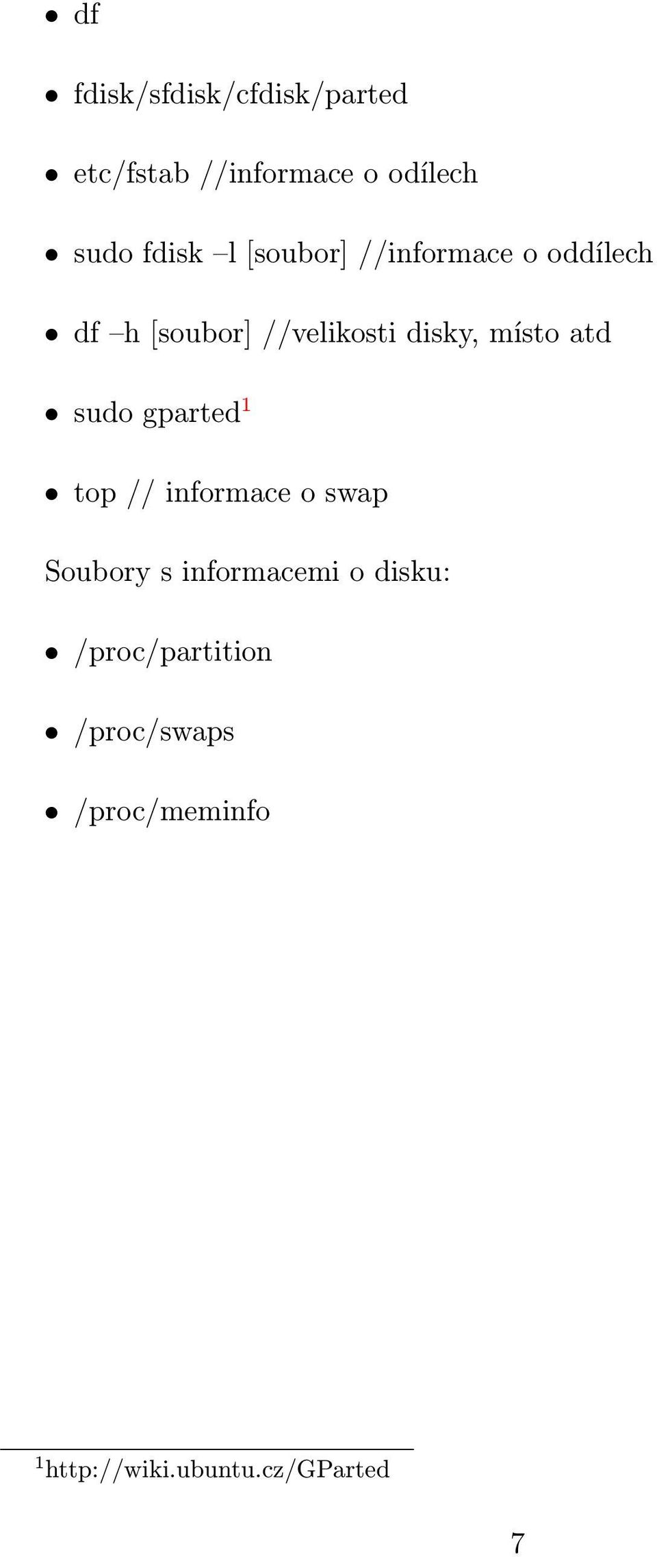 atd sudo gparted 1 top // informace o swap Soubory s informacemi o disku: