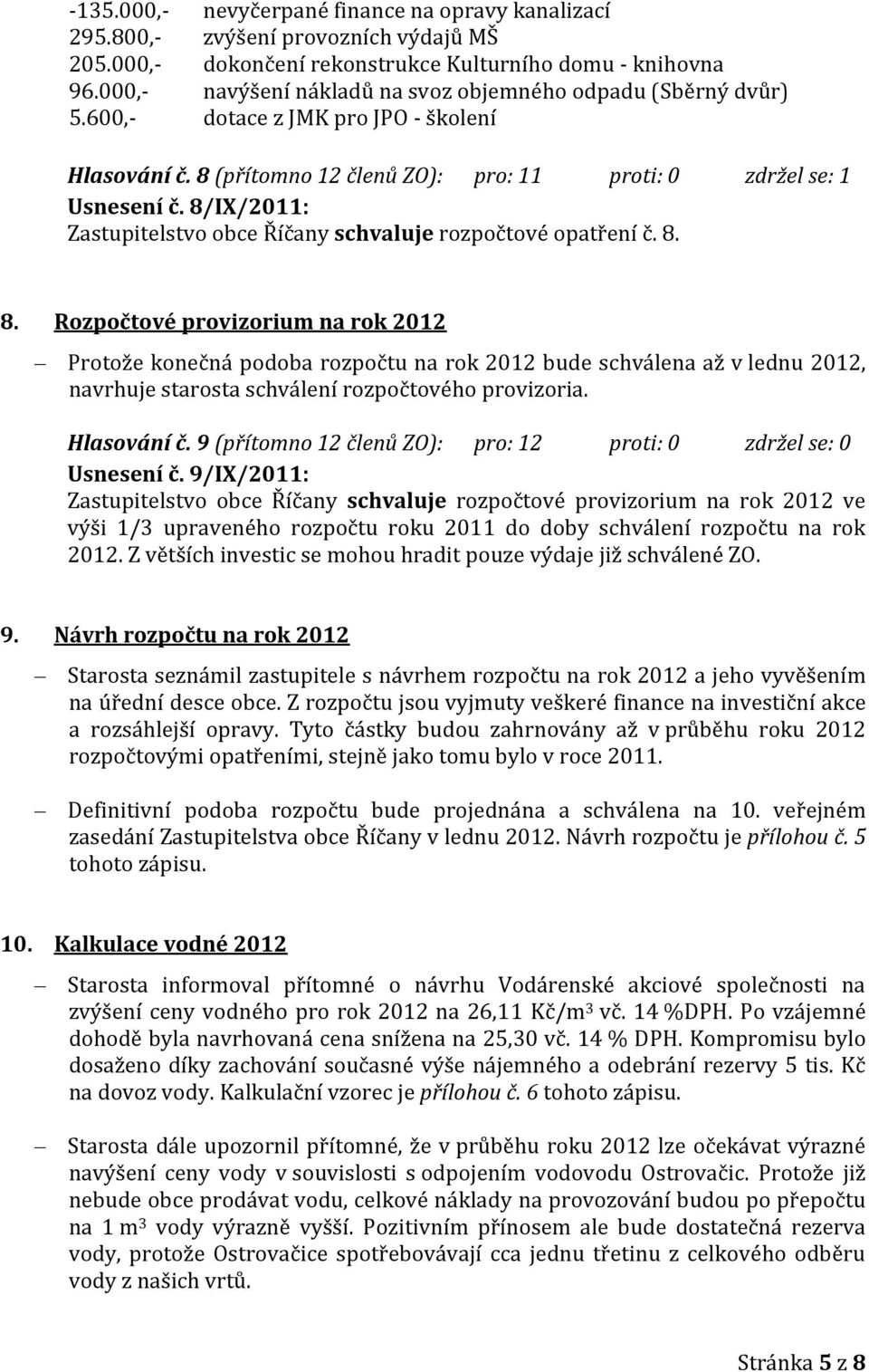 8/IX/2011: Zastupitelstvo obce Říčany schvaluje rozpočtové opatření č. 8.