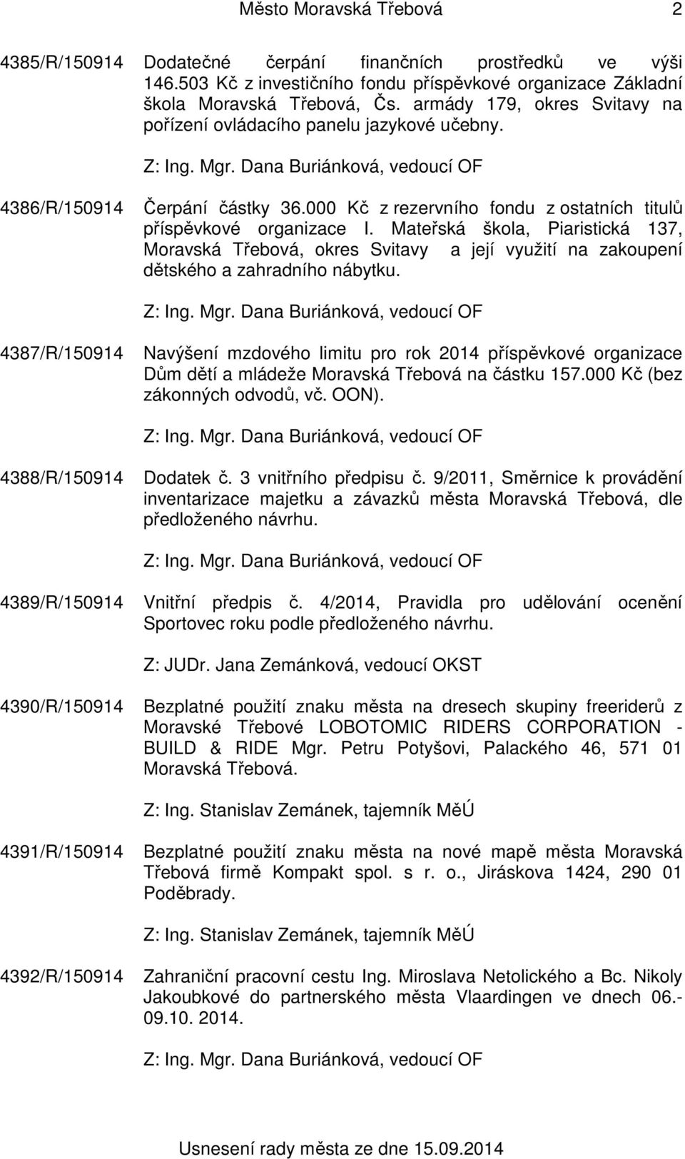 Mateřská škola, Piaristická 137, Moravská Třebová, okres Svitavy a její využití na zakoupení dětského a zahradního nábytku.