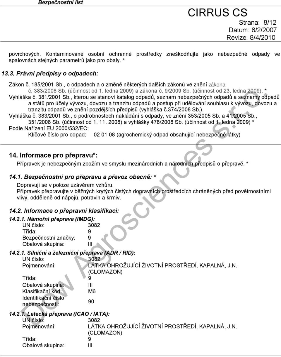 , kterou se stanoví katalog odpadů, seznam nebezpečných odpadů a seznamy odpadů a států pro účely vývozu, dovozu a tranzitu odpadů a postup při udělování souhlasu k vývozu, dovozu a tranzitu odpadů