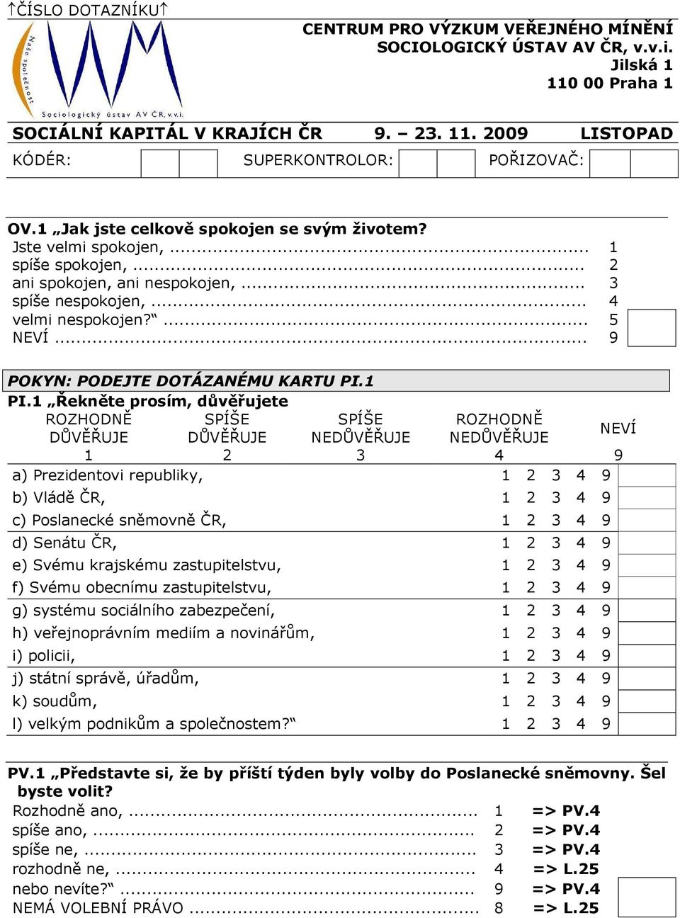 .. 9 POKYN: PODEJTE DOTÁZANÉMU KARTU PI.1 PI.