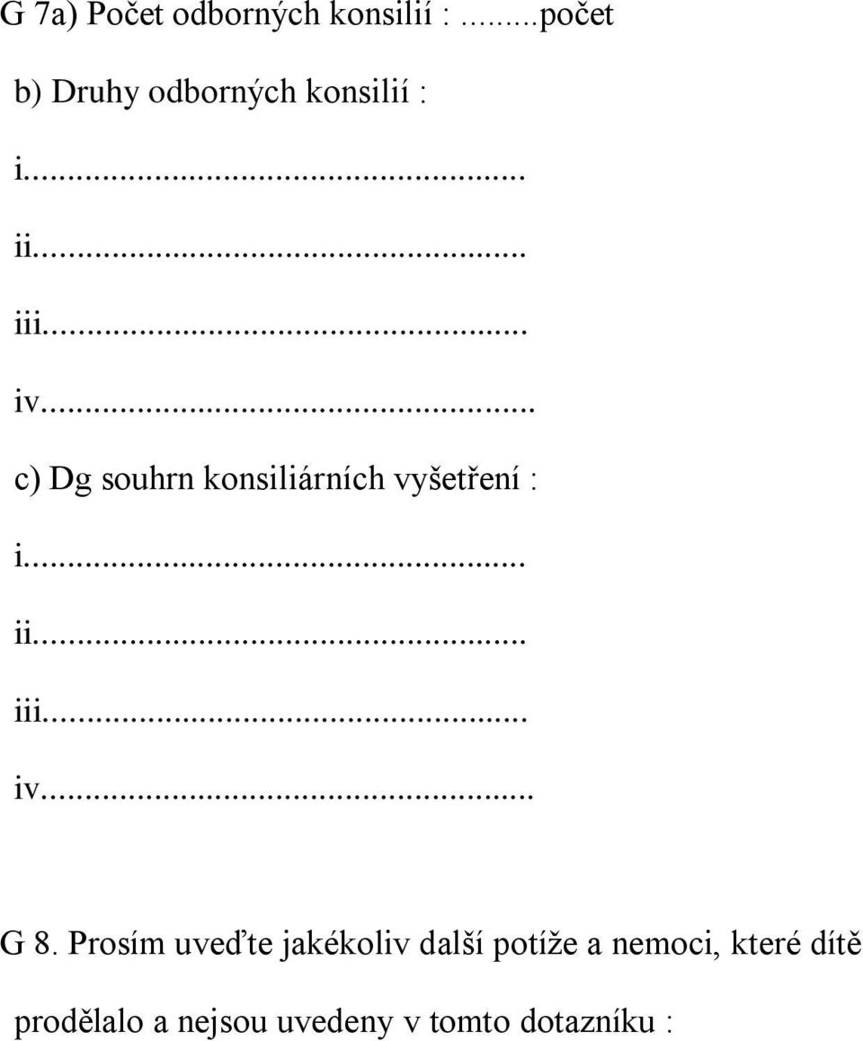 .. c) Dg souhrn konsiliárních vyšetření : i... ii... iii... iv.