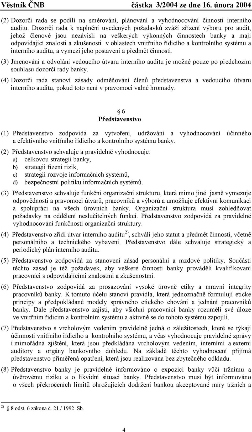 vnitřního řídicího a kontrolního systému a interního auditu, a vymezí jeho postavení a předmět činnosti.