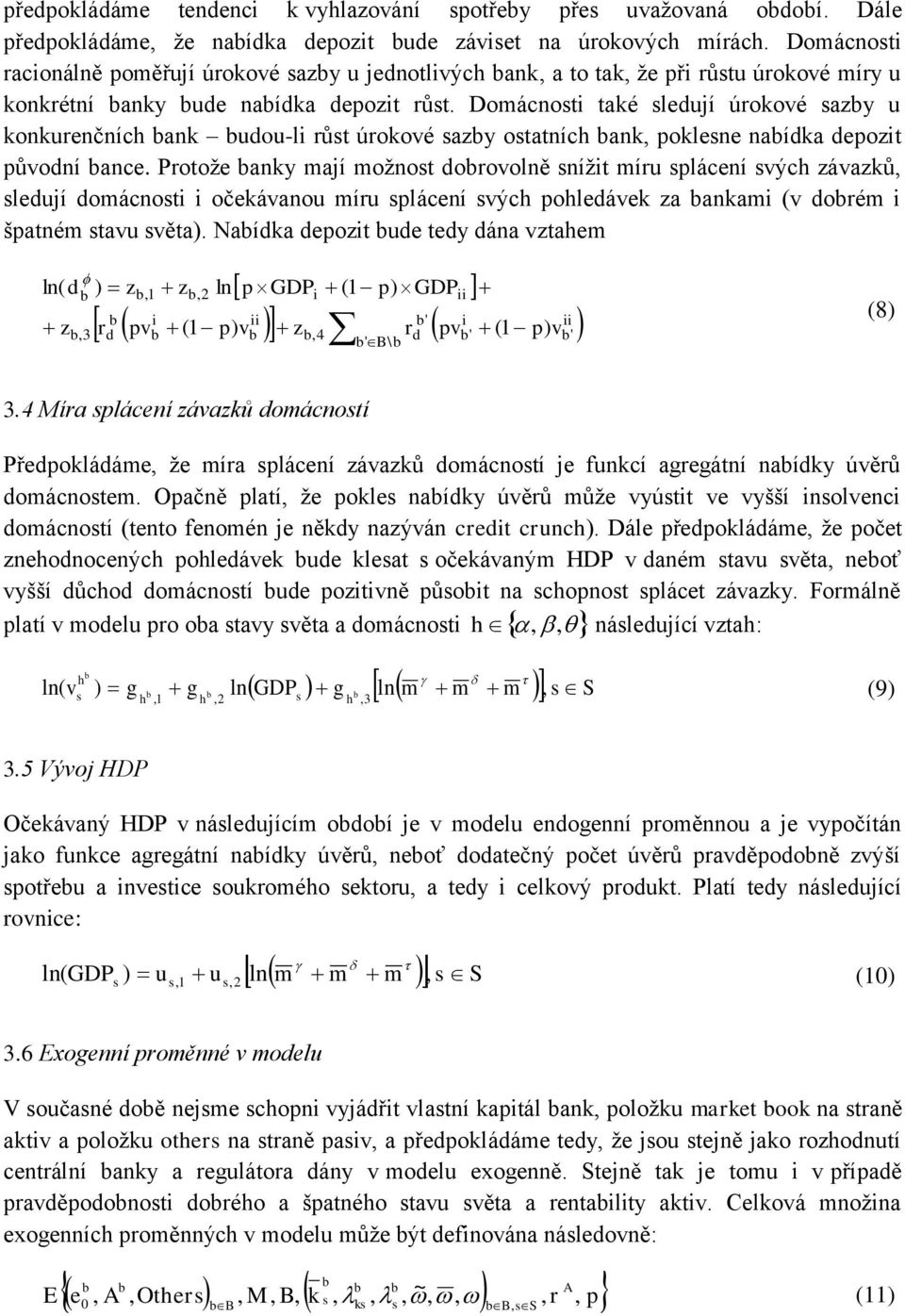 Domácnot také leují úrokové azy u konkurenčních ank uou-l růt úrokové azy otatních ank poklene naíka epozt půvoní ance.