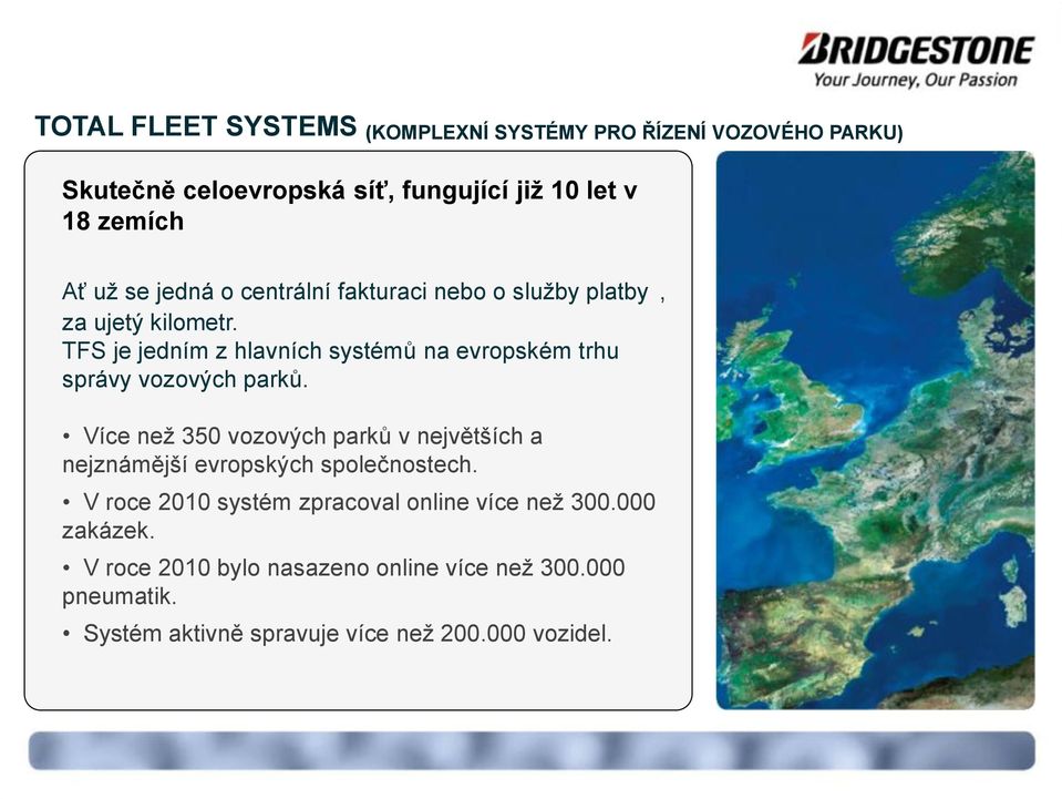 TFS je jedním z hlavních systémů na evropském trhu správy vozových parků.