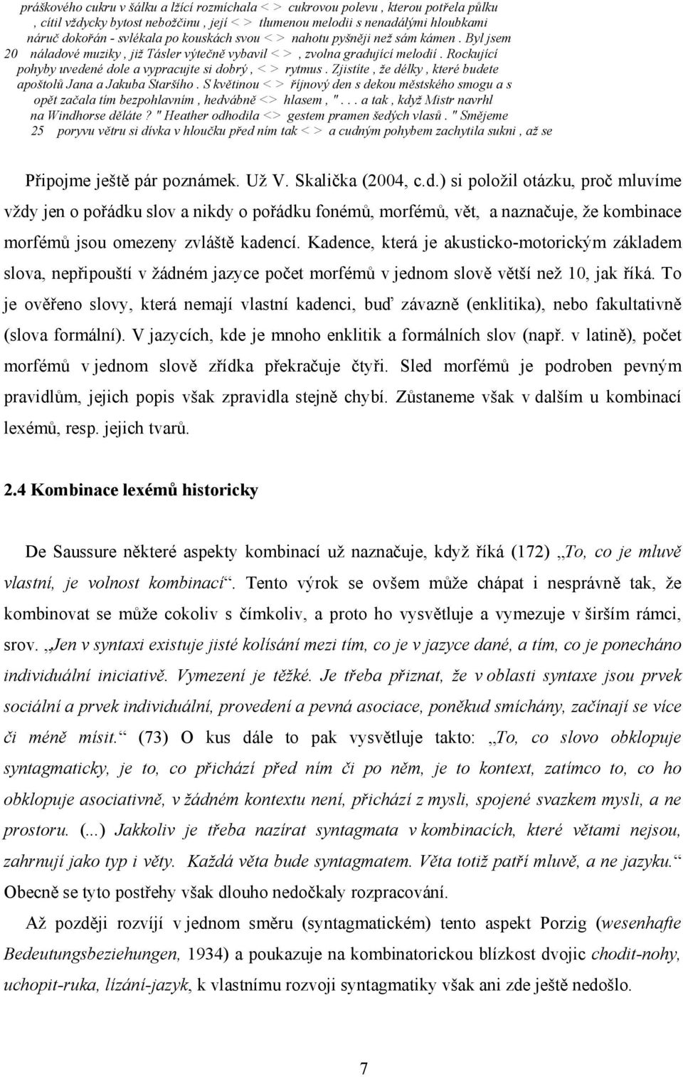 Zjistíte, že délky, které budete apoštolů Jana a Jakuba Staršího. S květinou < > říjnový den s dekou městského smogu a s opět začala tím bezpohlavním, hedvábně <> hlasem, ".