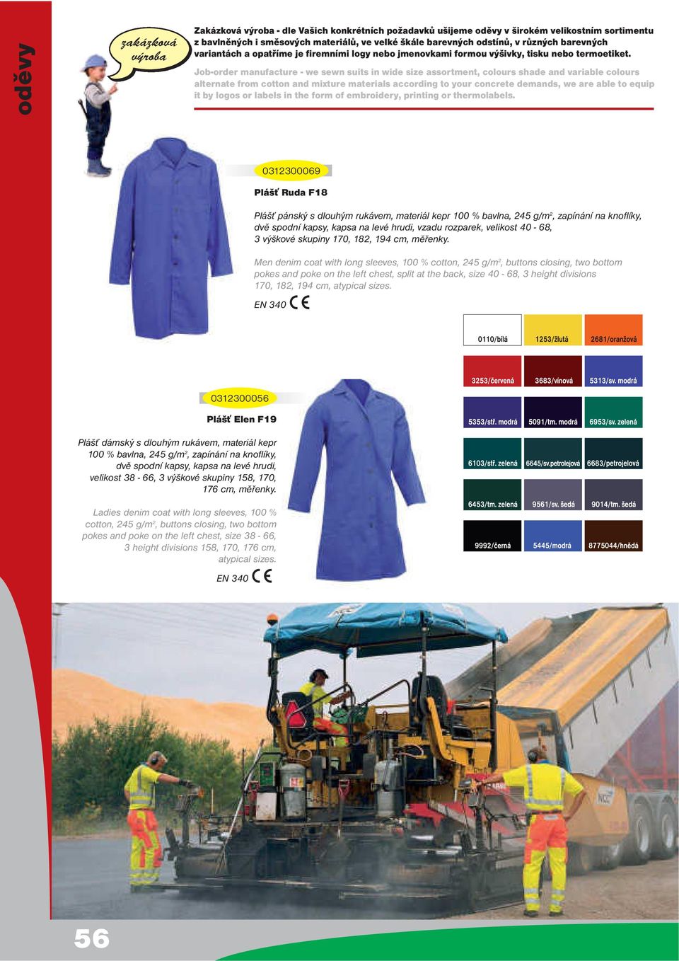 Job-order manufacture - we sewn suits in wide size assortment, colours shade and variable colours alternate from cotton and mixture materials according to your concrete demands, we are able to equip