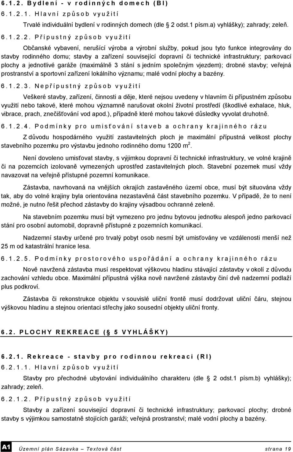 odst.1 písm.a) vyhlášky); zahrady; zeleň. 2.